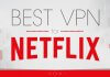 Le migliori VPN per Netflix del 2025 per guardare film e serie