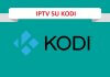 Configurare liste IPTV con Kodi: guida veloce e completa