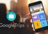 Google Trips: Cos'è e come usarlo